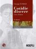 Cotidie discere. Corso di latino. Grammatica. Con espansione online. Per i Licei e gli Ist. magistrali