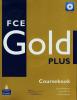 Gold plus FCE. Coursebook. Con Itest. Per le Scuole superiori. Con CD-ROM