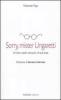 Sorry, mister Ungaretti. 59 falsi inediti ritrovati chiss� dove