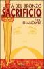 Sacrificio. L'et� del bronzo vol.2