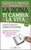 La Zona ti cambia la vita