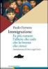 Immigrazione. Fa pi� rumore l'albero che cade che la foresta che cresce