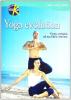 Yoga evolution. Forza, armonia ed equilibrio interiore. Con DVD
