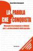 La parola che conquista. Manuale di pronuncia e dizione per i �professionisti della parola�. Con CD Audio