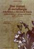 Due trattati di metallurgia della Biblioteca Marciana di Venezia. Tecniche di estrazione e raffinamento dei metalli tra XV e XVI secolo