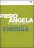 La sfida del secolo. Energia. 200 domande sul futuro dei nostri figli