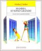 Mamma, io sono grande! Come far fiorire la personalit� dei bambini
