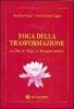 Yoga della trasformazione. Le dee, lo yoga, le energie interiori