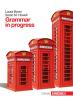 Grammar in progress. Con espansione online. Per le Scuole superiori