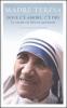 Dove c'� amore, c'� Dio. La via per la felicit� spirituale