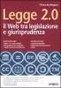 Legge 2.0. Il Web tra legislazione e giurisprudenza