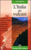 L' Italia dei vulcani