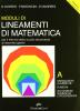Lineamenti di matematica. Modulo A. Disequazioni algebriche. Funzioni. Successioni numeriche e progressioni. Per il triennio del Liceo scientifico