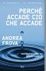 Perch� accade ci� che accade