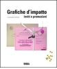 Grafiche d'impatto. Inviti e promozioni