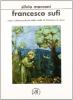 Francesco sufi. Radici islamicosufiche nelle scelte di Francesco d'Assisi