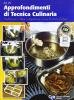 Approfondimenti di tecnica culinaria. Con CD-ROM