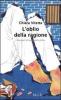 L' oblio della ragione. Racconti di inevitabile follia
