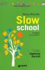 Slow school. Pedagogia del quotidiano