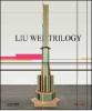 Liu Wei. Trilogy