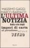L' ultima notizia. Dalla crisi degli imperi di carta al paradosso dell'era di vetro