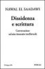 Dissidenza e scrittura. Conversazione sul mio itinerario intellettuale