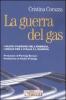 La guerra del gas. I nuovi padroni dell'energia, i rischi per l'Italiae l'Europa