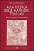 Alla ricerca delle mansioni templari. Italia centrale e meridionale