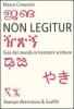 Non legitur. Giro del mondo in trentatr� scritture