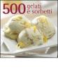 Cinquecento gelati e sorbetti