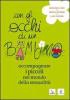 Con gli occhi di un bambino. Accompagnare i piccoli nel mondo della sessualit�