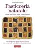 Pasticceria naturale senza zucchero, latte, burro e uova