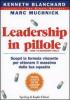 Leadership in pillole. Scopri la formula vincente per ottenere il massimo dalla tua squadra