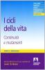 I cicli della vita. Continuit� e mutamenti