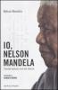 Io, Nelson Mandela. Conversazioni con me stesso