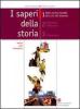 I saperi della storia. Per le Scuole superiori vol.1