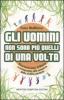 Gli uomini non sono pi� quelli di una volta