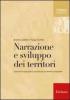 Narrazione e sviluppo dei territori. Crescita di comunit� e costruzione di identit� complesse