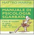 Manuale di psicologia sgarbata. L'arte di tutelare se stessi dagli altri e da se stessi