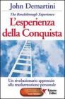 L' esperienza della conquista. Un rivoluzionario approccio alla trasformazione personale