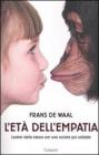 L' et� dell'empatia. Lezioni dalla natura per una societ� pi� solidale