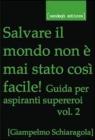 Salvare il mondo non � mai stato cos� facile! Guida per aspiranti supereroi vol.2