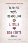 L' Italia non esiste (per non parlare degli italiani)