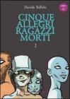 Cinque allegri ragazzi morti. Con CD Audio vol.2