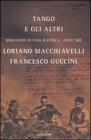 Tango e gli altri. Romanzo di una raffica, anzi tre