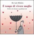 � tempo di vivere meglio