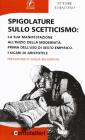 Spigolature sullo scetticismo. La sua manifestazione all'inizio della modernit� prima dell'uso di Sesto Empirico. I sicari di Aristotele