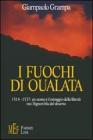 I fuochi di Oualata. Un viaggio fra gli orrori e le passioni della schiavit� nell'Islam del 1500
