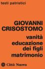 Vanit�, educazione dei figli, matrimonio