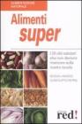 Alimenti super. I 20 cibi che non devono mancare sulla nostra tavola Alimenti super. I 20 cibi che non devono mancare sulla nostra tavola
